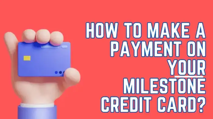 Easy Finances Making Payments with MyMilestoneCard